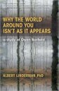 Why the World Around You Isn't As It Appears