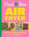 Pinch Of Nom Air Fryer: Easy, Slimming Meals