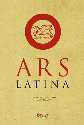 Ars Latina: Curso Prático Da Língua Latina