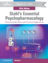 Stahl's Essential Psychopharmacology : Neuroscientific Basis and Practical Applications