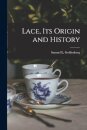 Lace, Its Origin and History