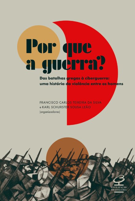 Por que a guerra? Das batalhas gregas à ciberguerra