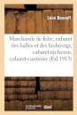 Marchands de Folie, Cabaret Des Halles Et Des Faubourgs, Cabaret-Tacheron, Cabaret-Cantinier