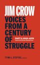 Jim Crow: Voices from a Century of Struggle Part 2 (LOA #387)