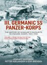 III Germanic SS Panzer-Korps. The History of Himmler's Favourite SS-Panzer-Korps, 1943-1945 Volume 2