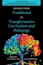 Moving from Traditional to Transformative Curriculum and Pedagogy
