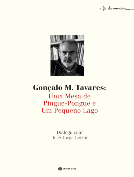 Gonçalo M. Tavares: Uma Mesa De Pingue-Pongue E Um Pequeno Lago