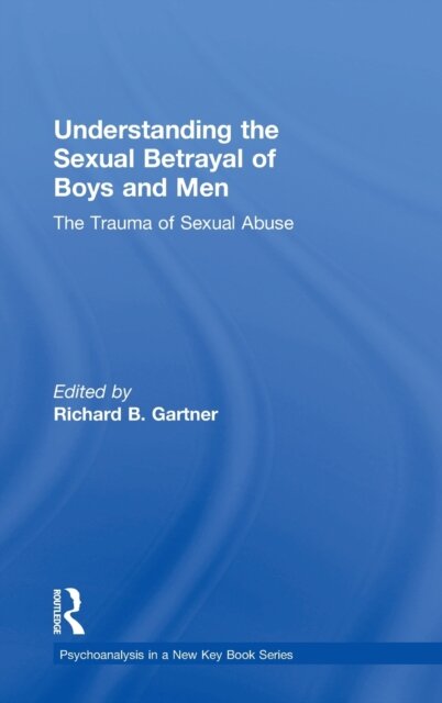 Understanding the Sexual Betrayal of Boys and Men
