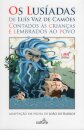 Os Lusíadas De Luís Vaz De Camões Contados Às Crianças E Lembrados Ao Povo