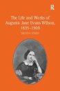 The Life and Works of Augusta Jane Evans Wilson, 1835–1909