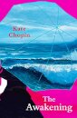 The Awakening and Selected Short Stories (Legend Classics)
