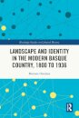 Landscape and Identity in the Modern Basque Country, 1800 to 1936
