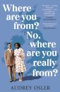 Where Are You From? No, Where are You Really From?