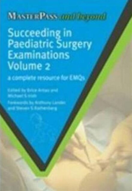 Succeeding in Paediatric Surgery Examinations, Volume 2