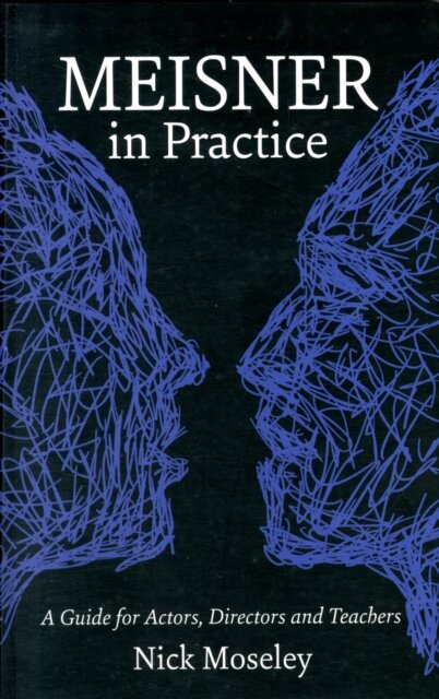 Meisner in Practice : A Guide for Actors, Directors and Teachers