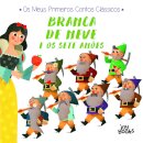 Os Meus Primeiros Contos Clássicos: Branca de Neve e os Sete Anões
