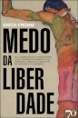 Medo Da Liberdade