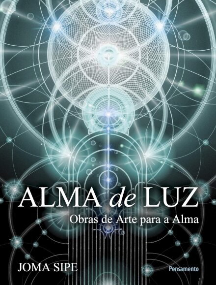 Alma De Luz: Obras De Arte Para A Alma