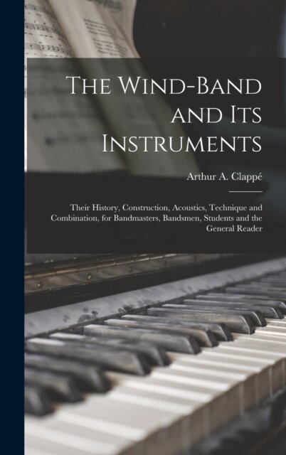 The Wind-Band and Its Instruments