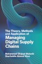 The Theory, Methods and Application of Managing Digital Supply Chains