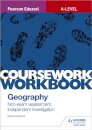 Pearson Edexcel A-level Geography Coursework Workbook: Non-exam assessment: Independent Investigation