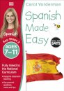 Spanish Made Easy, Ages 7-11 (Key Stage 2)