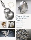 Silversmithing for Jewellery Makers (New Edition)