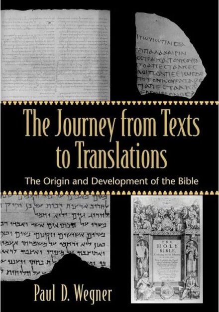 The Journey from Texts to Translations : The Origin and Development of the Bible