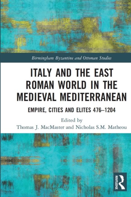 Italy and the East Roman World in the Medieval Mediterranean