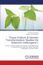 Tissue Culture & Genetic Transformation Studies On Solanum melongena L