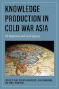 Knowledge Production in Cold War Asia