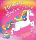 Unicorn and the Rainbow Poop