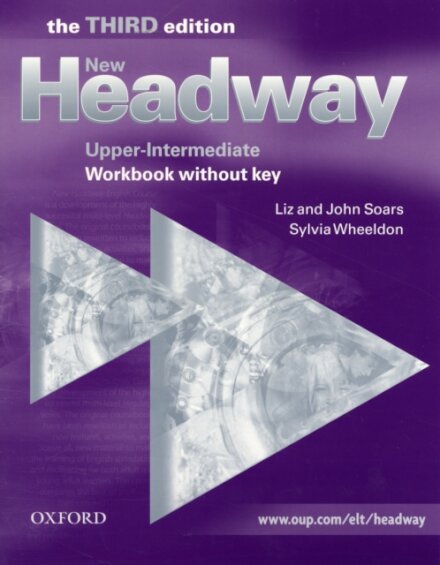 New Headway: Upper-Intermediate Third Edition: Workbook (Without Key)