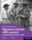 Edexcel GCSE History 9-1: Migrants in Britain c800-present and Notting Hill c1948-c1970 Student Book