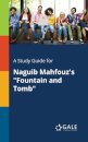A Study Guide for Naguib Mahfouz's "Fountain and Tomb"