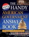The Handy American Government Answer Book