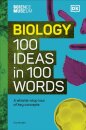 The Science Museum Biology 100 Ideas in 100 Words