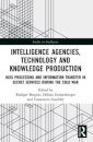 Intelligence Agencies, Technology and Knowledge Production
