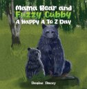 Mama Bear and Fuzzy Cubby: A Happy A to Z Day