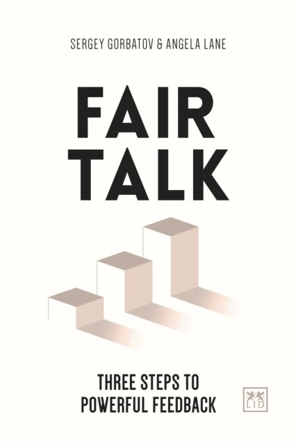 Fair Talk: Three Steps To Powerful Feedback