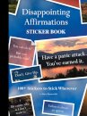 Disappointing Affirmations Sticker Book