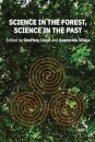 Science in the Forest, Science in the Past