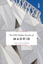 The 500 Hidden Secrets Of Madrid