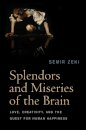 Splendors and Miseries of the Brain