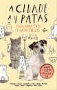 A Cidade A 4 Patas Guia Para Cães E Gatos Felizes