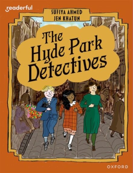 Readerful Books for Sharing: Year 6/Primary 7: The Hyde Park Detectives