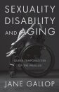Sexuality, Disability, and Aging