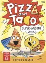 Pizza And Taco: Super-Awesome Comic!