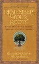 Remember Your Roots