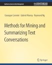 Methods for Mining and Summarizing Text Conversations